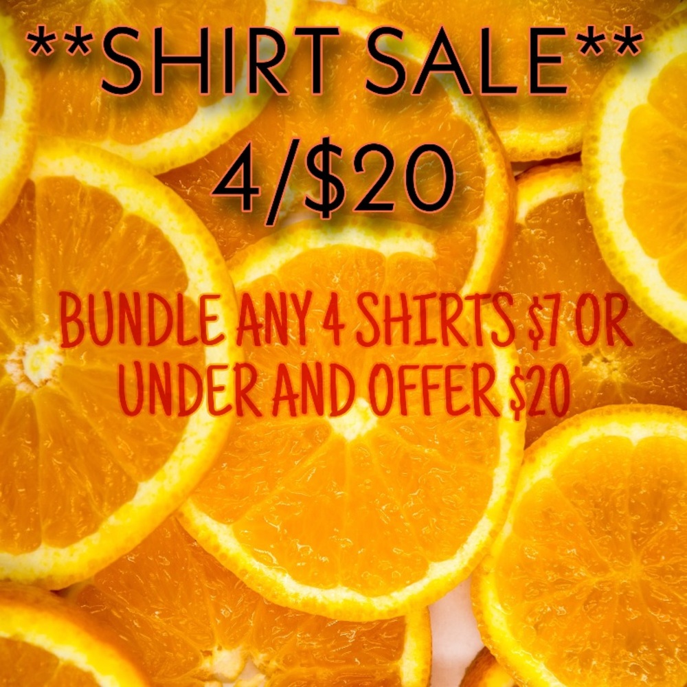 SHIRT SALE 4/$20